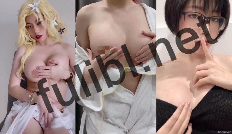 越南巨乳coser@Ain Nguyen 订阅作合集[12P+188V/9.99G]